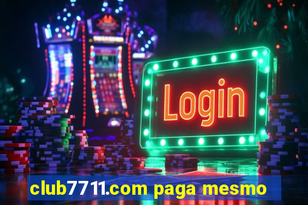 club7711.com paga mesmo